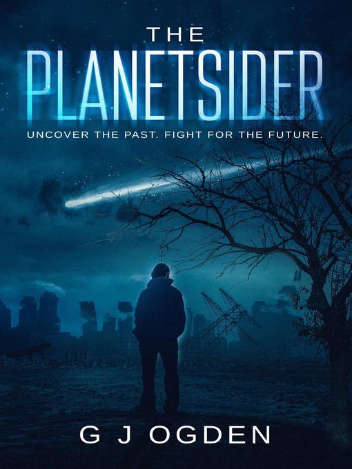 Title details for The Planetsider by G J Ogden - Available